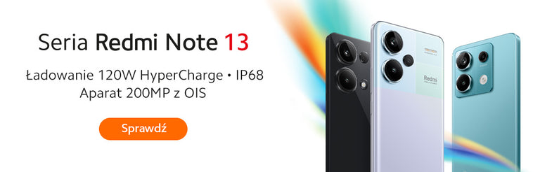 Redmi Note 13 - nowe telefony od Xiaomi